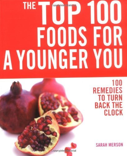Sampul The Top 100 Foods For A Younger You / Sarah Merson