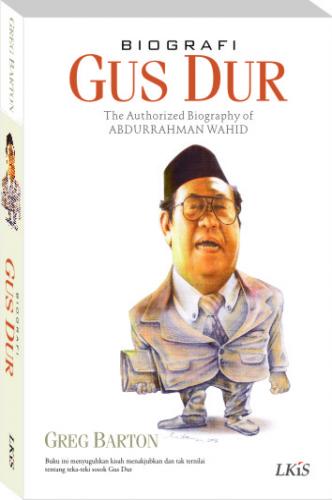 Sampul Biografi Gus Dur :  The Authorized Biography of Abdurrahman Wahid / Greg Barton