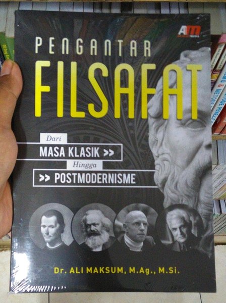 Sampul Pengantar Filsafat :  Dari Masa Klasik Hingga Postmodernisme / Dr. Ali Maksum, M.Ag., M.Si.