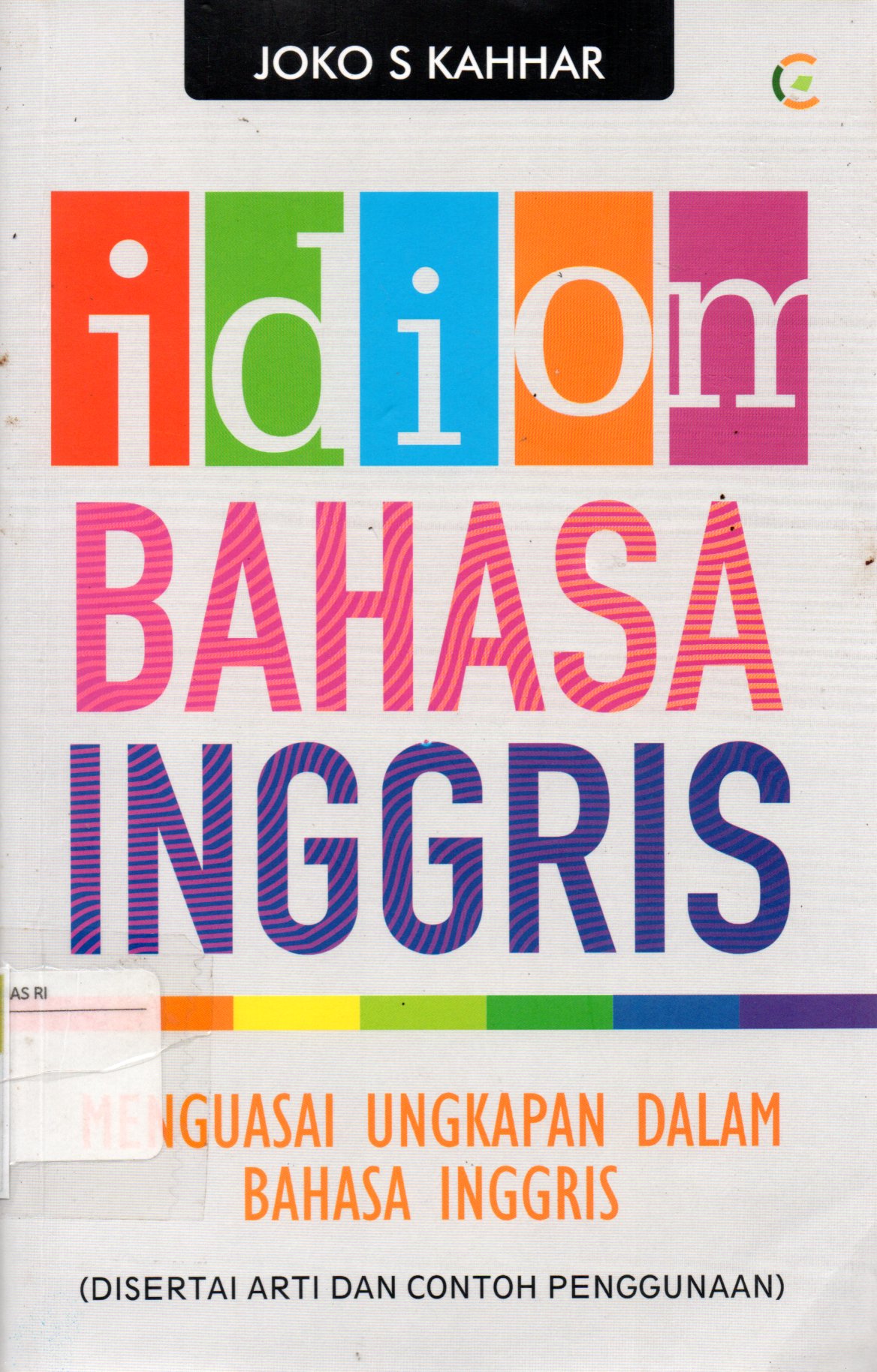 Sampul Idiom Bahasa Inggris :  Menguasai Ungkapan dalam Bahasa Inggris
