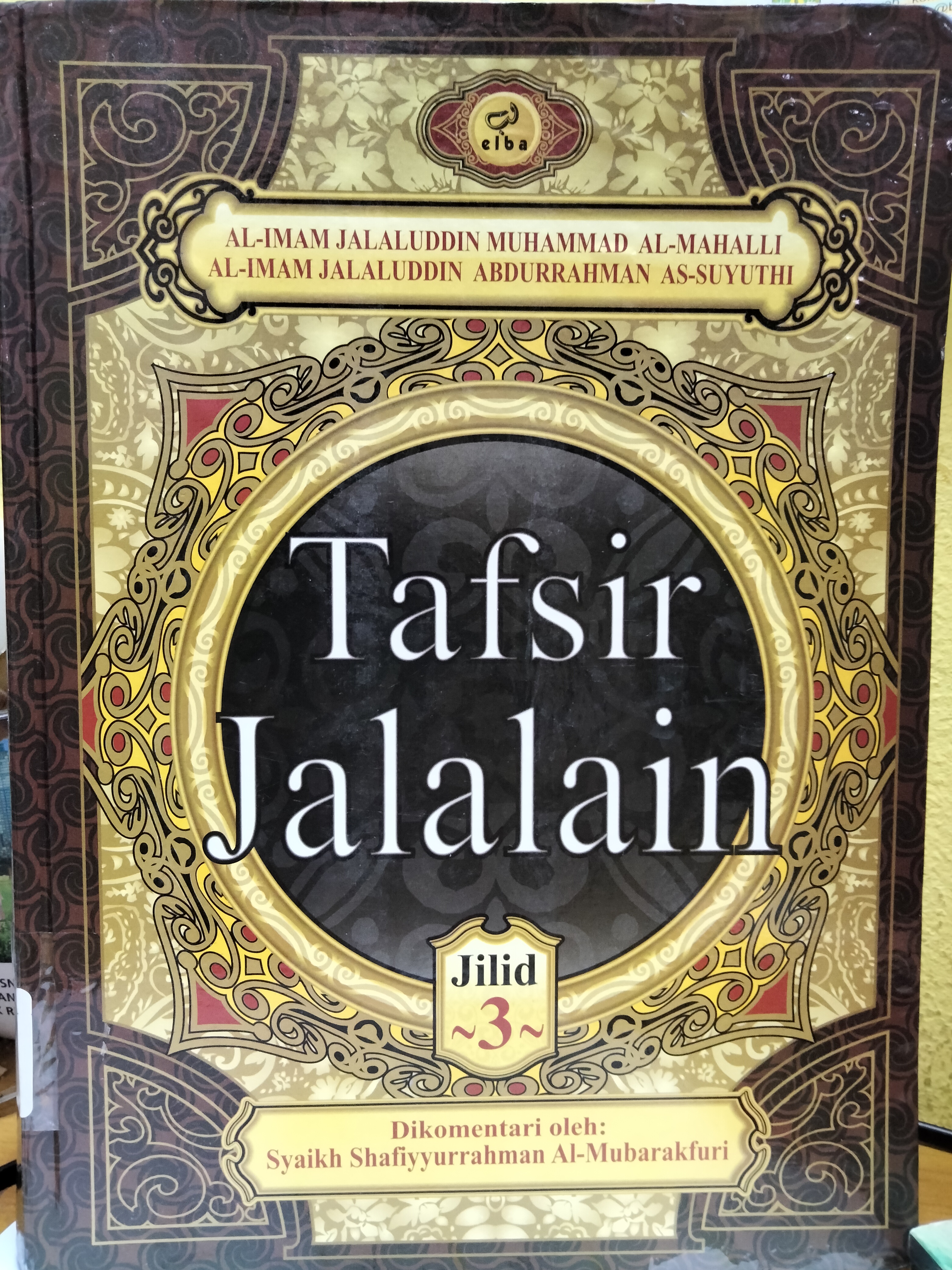 Sampul Tafsir Jalalain (Jilid 3) / Al-Imam Jalaluddin Muhammad Al-Mahalli, Al-Imam Jalaluddin Abdurrahman As-Suyuthi