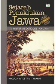 Sampul Sejarah Penaklukan Jawa / Memoir Of The Conquest Of Java