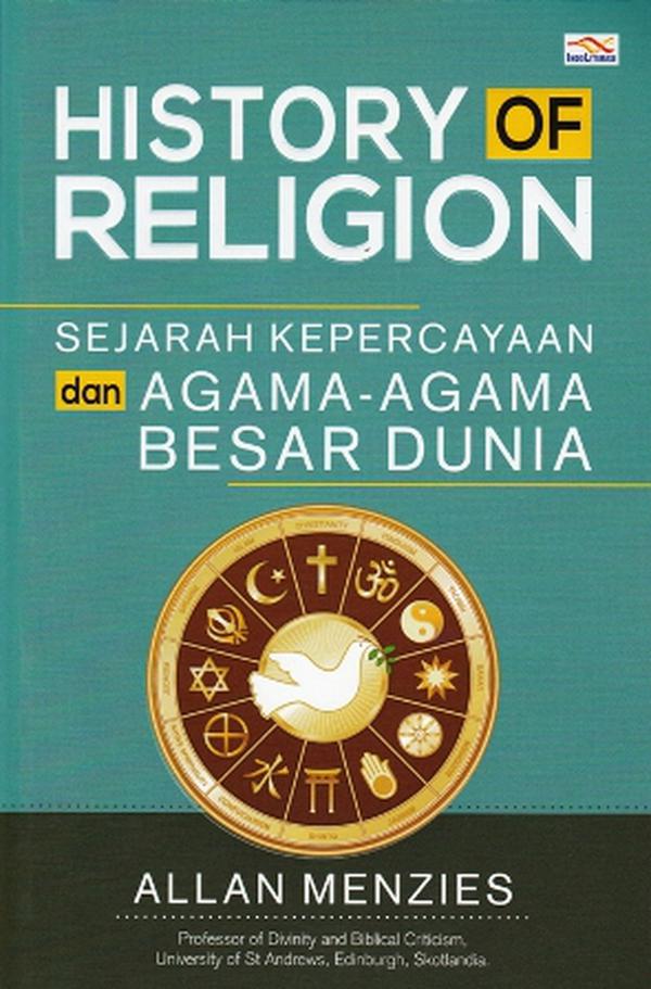 Sampul History Of Religion :  Sejarah Kepercayaan dan Agama-Agama Besar Dunia