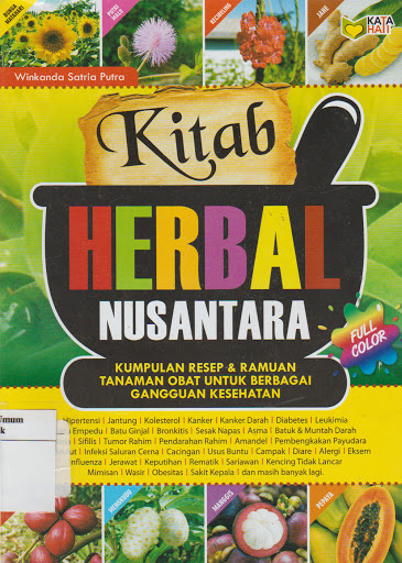 Sampul Kitab Herbal Nusantara :  Aneka Resep & Ramuan Obat untuk Berbagai Gangguan Kesehatan / Winkanda Satria Putra