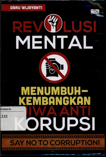 Sampul Revolusi Mental :  Menumbuhkembangkan Jiwa Anti Korupsi