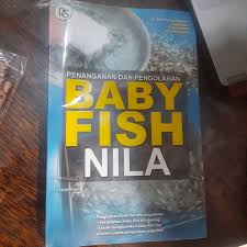 Sampul Penanganan dan Pengolahan Baby Fish Nila / Th. Dwi Suryaningrum, Syamadidi, Diah Ikasari, Ijah Muljanah