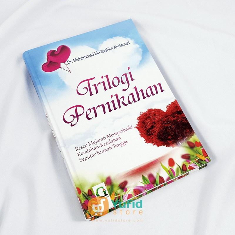 Sampul Trilogi Pernikahan :  Resep Mujarab Memperbaiki Kesalahan-Kesalahan Seputar Rumah Tangga / Dr. Muhammad bin Ibrhahim al-Hamad