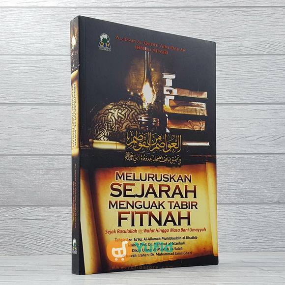 Sampul Meluruskan Sejarah Menguak Tabir Fitnah :  Sejak Rasulullah S.A.W. Wafat Hingga Masa Bani Umayyah / Al Imam al-Qadhi Ibnul Arabi