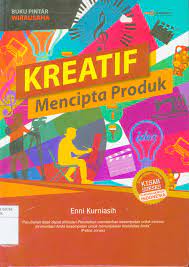 Sampul Kreatif Mencipta Produk :  Buku Pintar Wirausaha / Editor: Chika Ananda