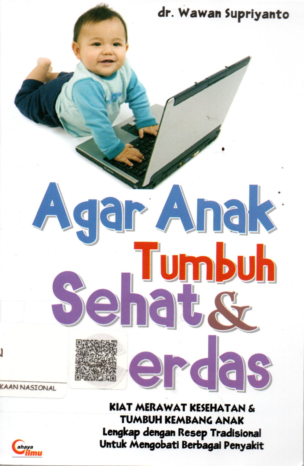 Sampul Agar Anak Tumbuh Sehat dan Cerdas :  Kiat Merawat Kesehatan dan Tumbuh Kembang Anak