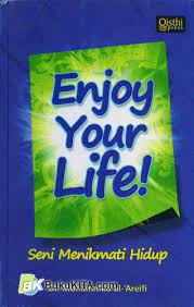 Sampul Enjoy Your Life :  Seni Menikmati Hidup / Muhammad al-Areifi