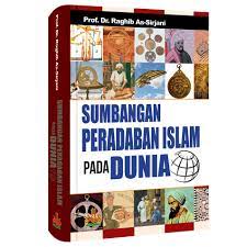 Sampul Sumbangan Peradaban Islam Pada Dunia / Prof. Dr. raghib As- Sirjani