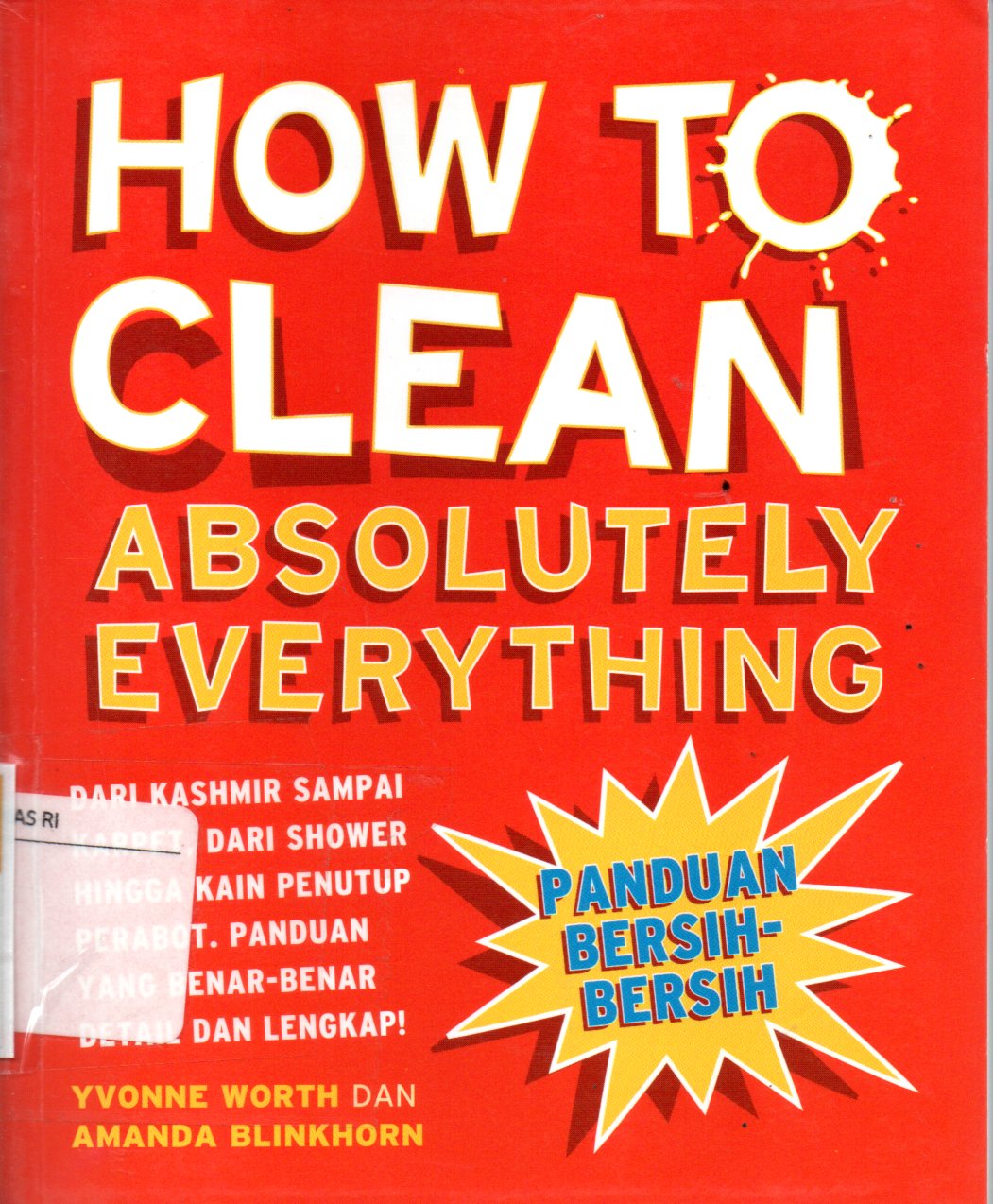 Sampul How To Clean Absolutely Everything / Penerjemah: Debby Lukito