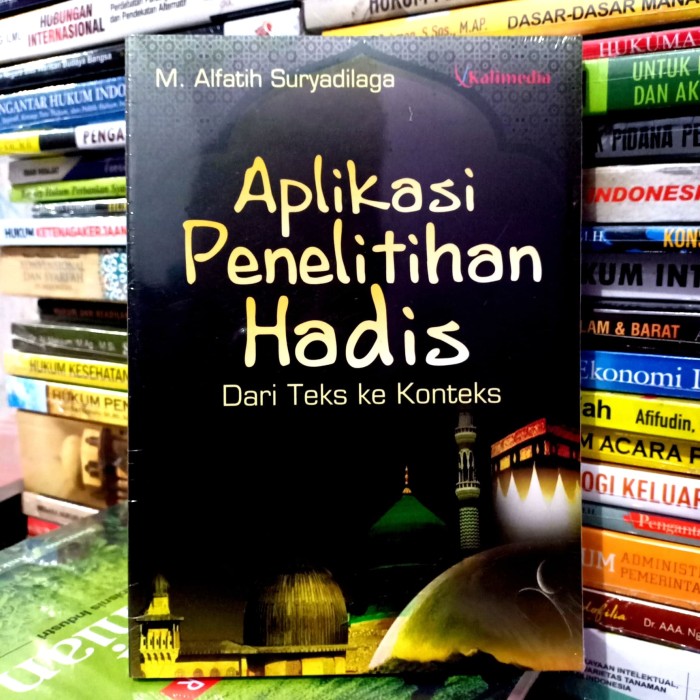 Sampul Aplikasi Penelitian Hadis :  Dari Teks ke Konteks / M. Alfatih Suryadilaga