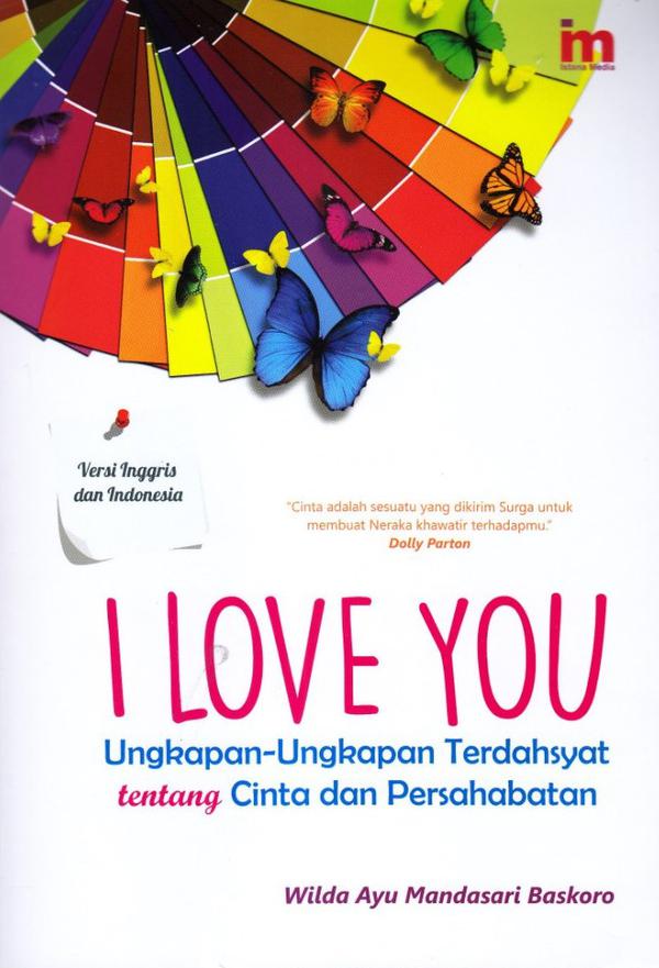 Sampul I Love You :  Ungkapan-Ungkapan Terdahsyat tentang Cinta dan Persahabatan / Penyunting: Abd. Kholiq