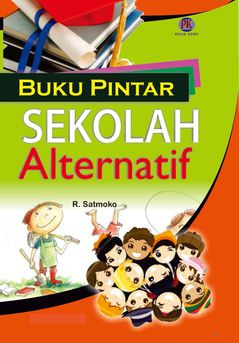 Sampul Buku Pintar Sekolah Alternatif / R. Satmoko