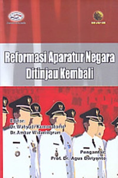 Sampul Reformasi Aparatur Negara Ditinjau Kembali / Dr. Wahyudi Kumorotomo, Dr. Ambar Widanimgrum (Editor)