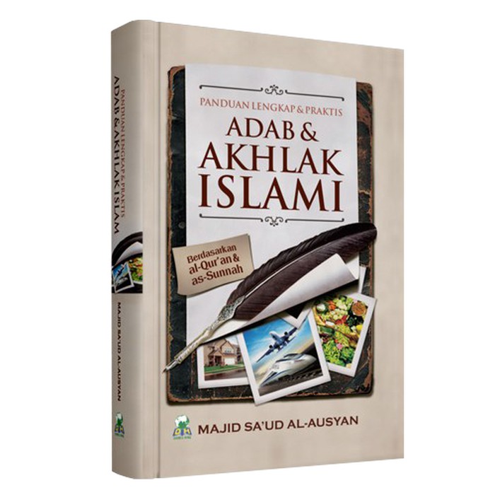 Sampul Panduan Lengkap dan Praktis Adab & Akhlak Islami / Majid Sa'ud al-Ausyan