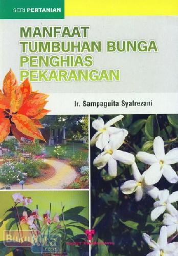Sampul Manfaat Tumbuhan Bunga Penghias Pekarangan / Ir. Sampaguita Syafrezani