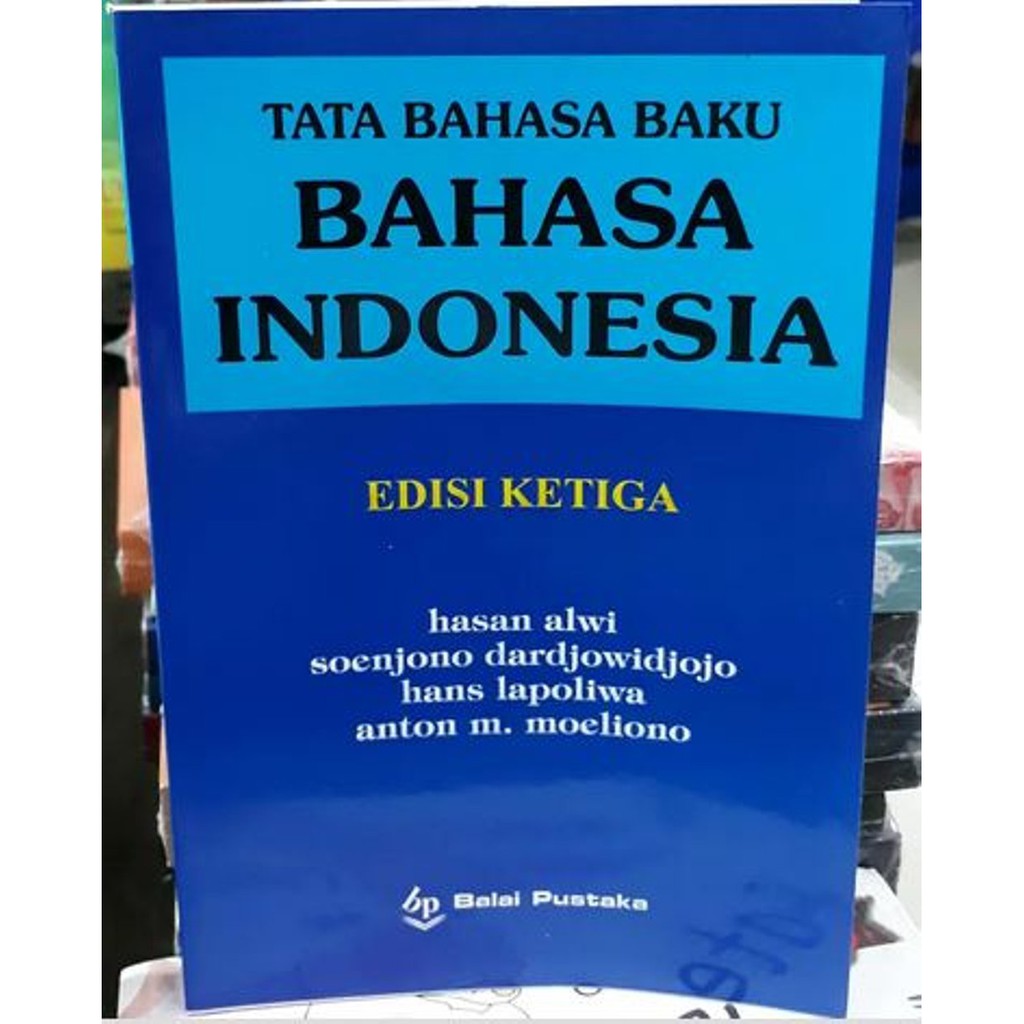 Sampul Tata Bahasa Baku Bahasa Indonesia (Edisi Ketiga) / Hasan Alwi, Soenjono Dardjowidjojo, Hans Lapoliwa, Anton M. Moeliono