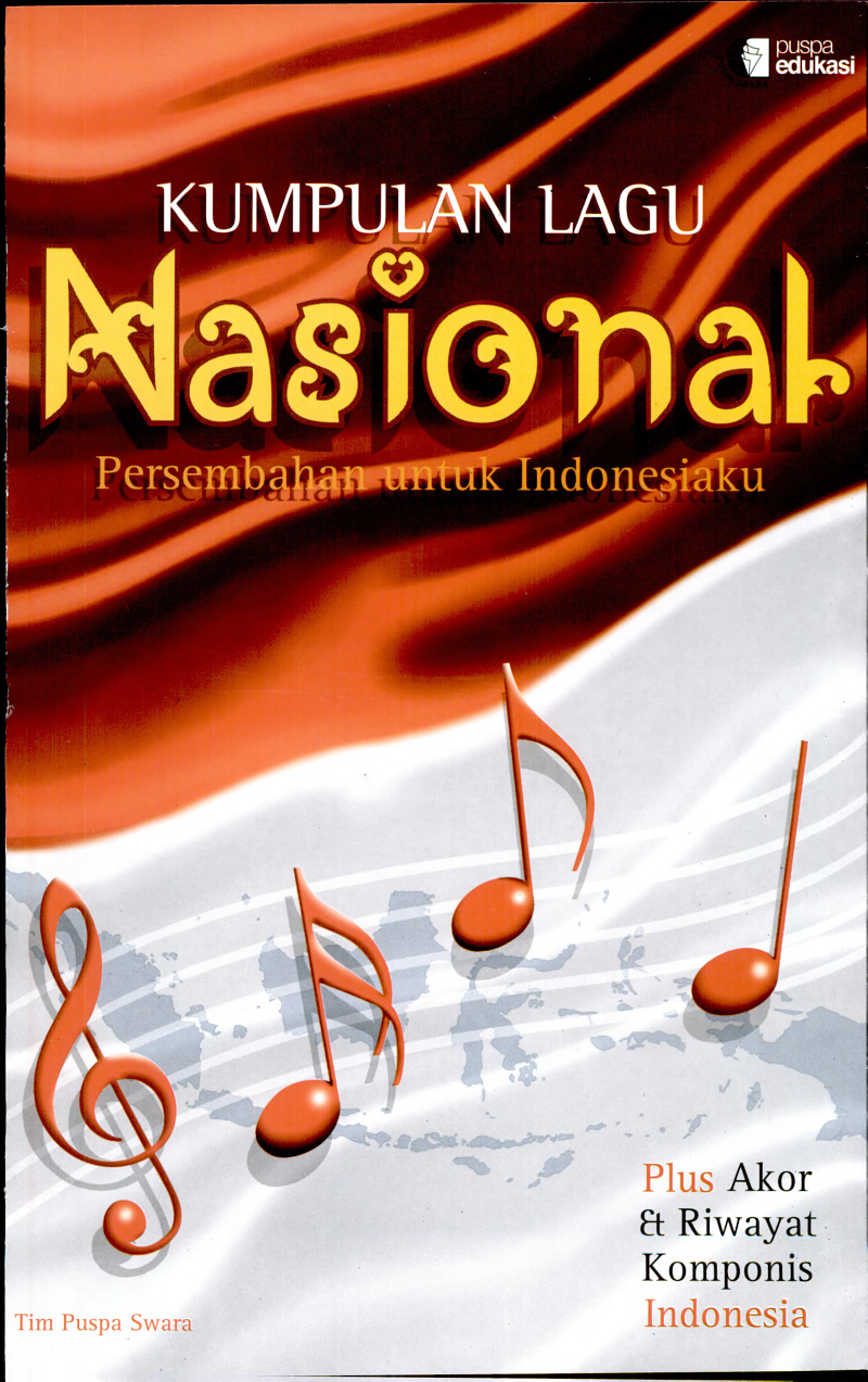 Sampul Kumpulan Lagu Nasional :  Persembahan untuk Indonesiaku / Tim Puspa Swara