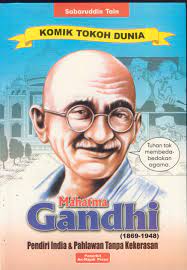 Sampul Komik Tokoh Dunia : Mahatma Gandhi (1869-1948) :  Pendiri India & Pahlawan Tanpa Kekerasan / Sabaruddin Tain