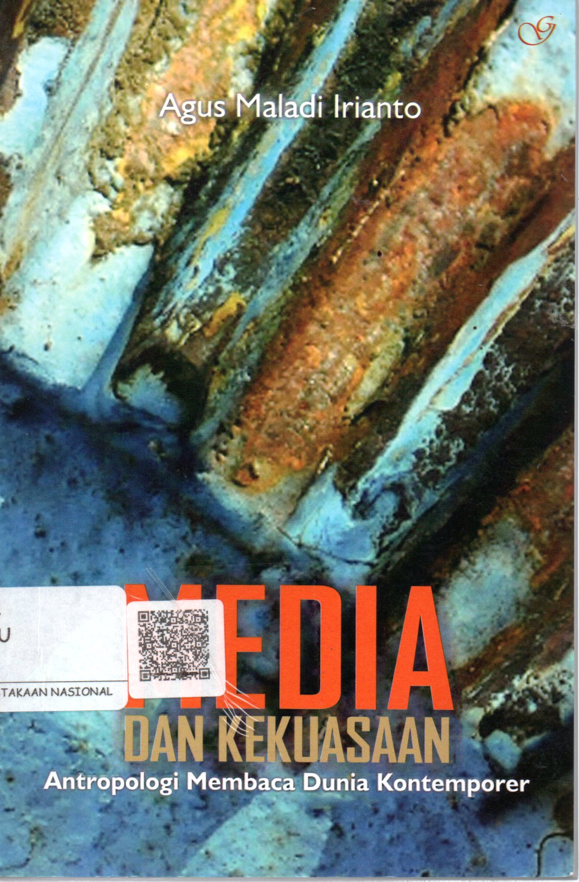 Sampul Media dan Kekuasaan :  Antropologi Membaca Dunia Kontemporer