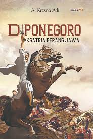 Sampul Diponegoro :  Ksatria Perang Jawa / Editor: Mapa