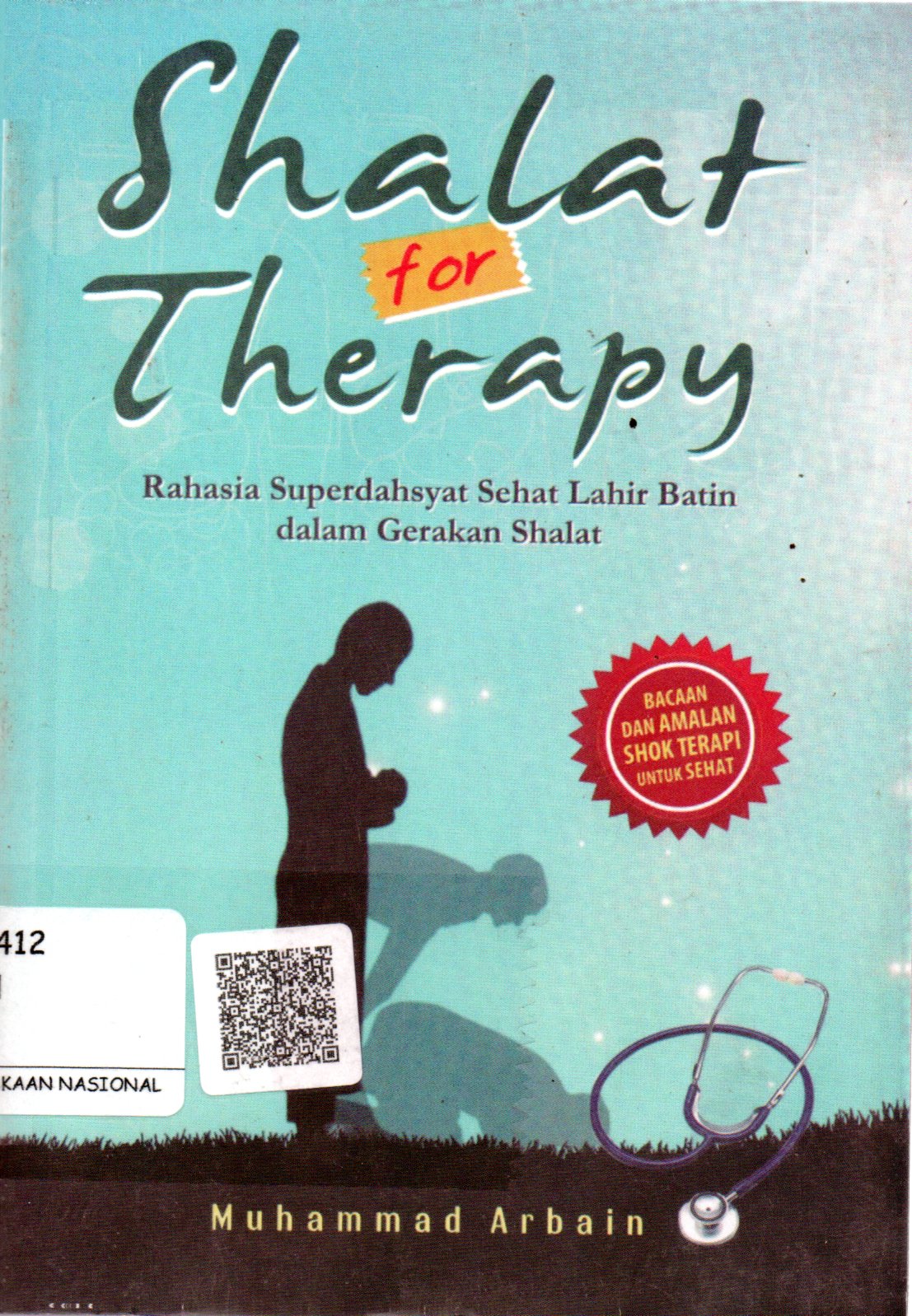 Sampul Shalat for Therapy :  Rahasia Superdahsyat Sehat Lahir Batin dalam Gerakan Shalat / Editor: Ahmad Zayyadi
