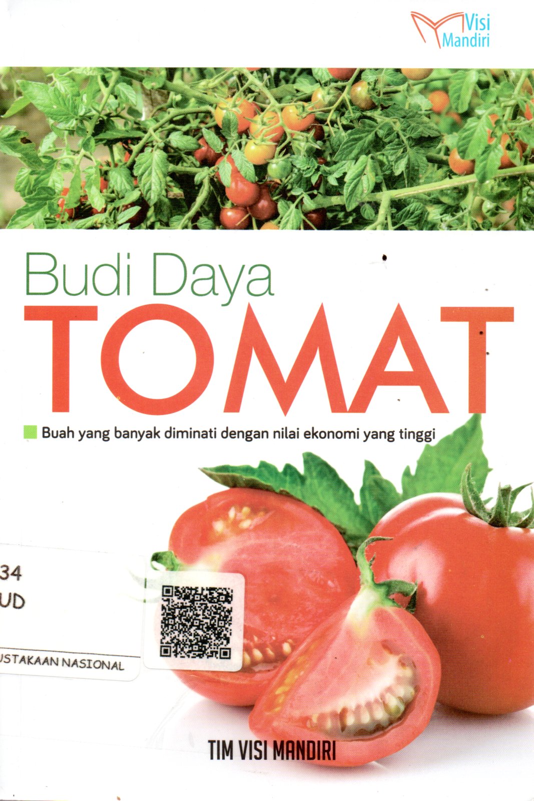 Sampul Budi Daya Tomat :  Buah yang Banyak Diminati dengan Nilai Ekonomi yang Tinggi / Editor: Lukman Hakim