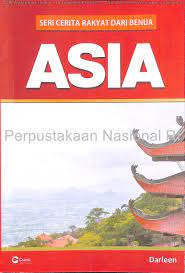 Sampul Seri Cerita Rakyat Dari Benua :  Asia / Editor: Puspitasari