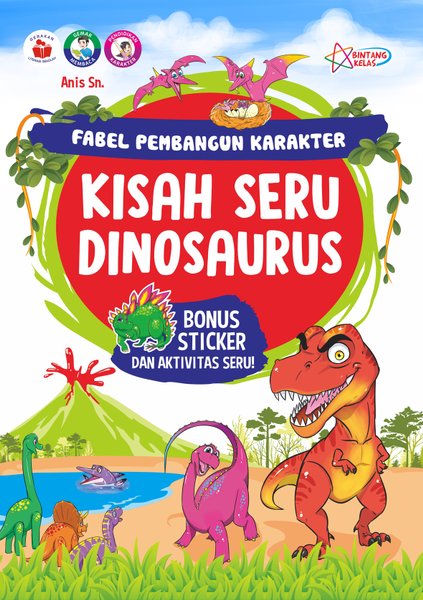 Sampul Fabel Pembangun Karakter :  Kisah Seru Dinosaurus / Penyunting: Tin Zulaeha