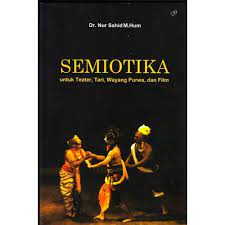 Sampul Semiotika :  untuk Teater, Tari Wayang Purwa, dan Film