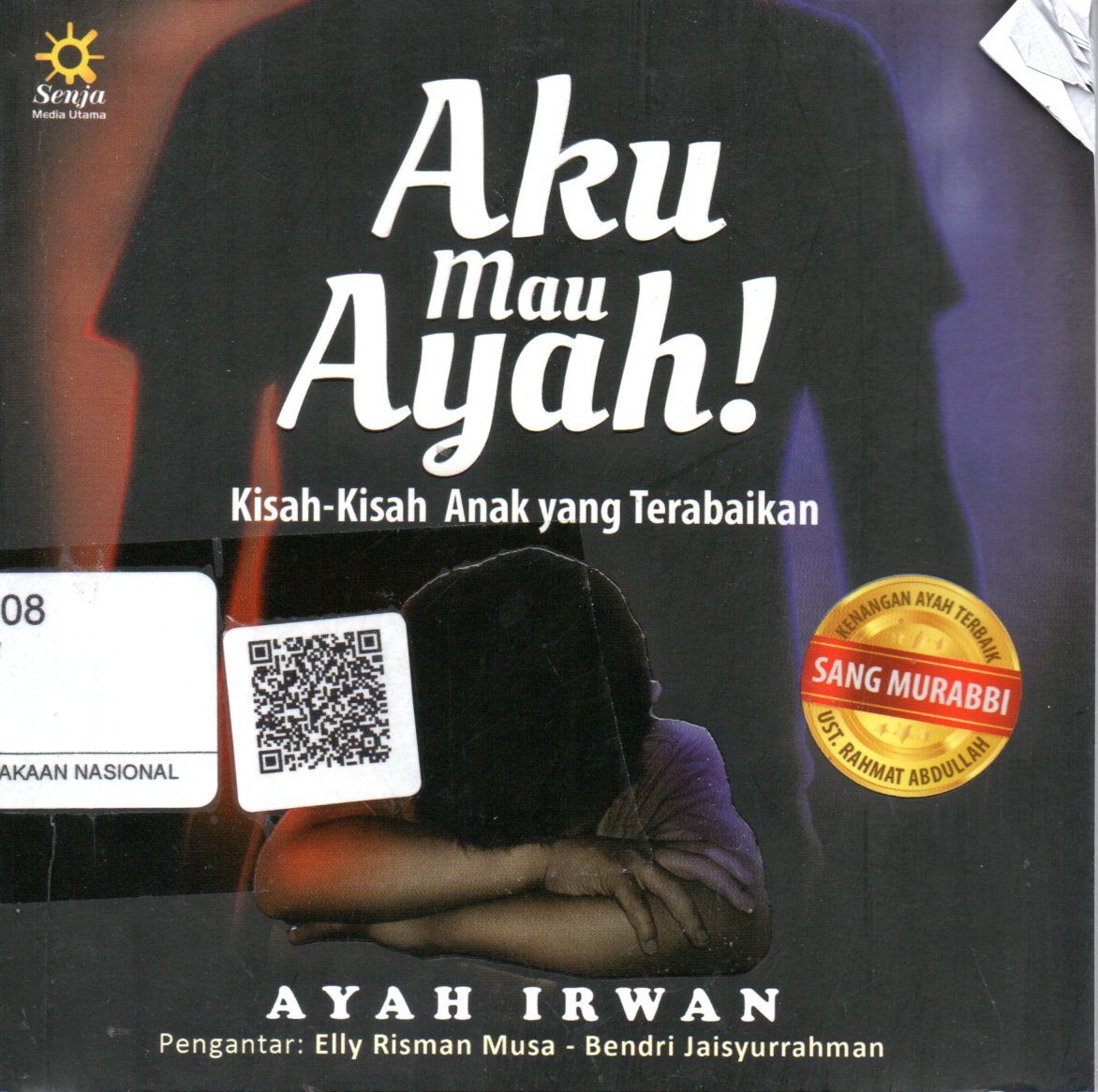 Sampul Aku Mau Ayah! :  Kisah-Kisah Anak yang Terabaikan / Editor: Tim Penerbit Senja