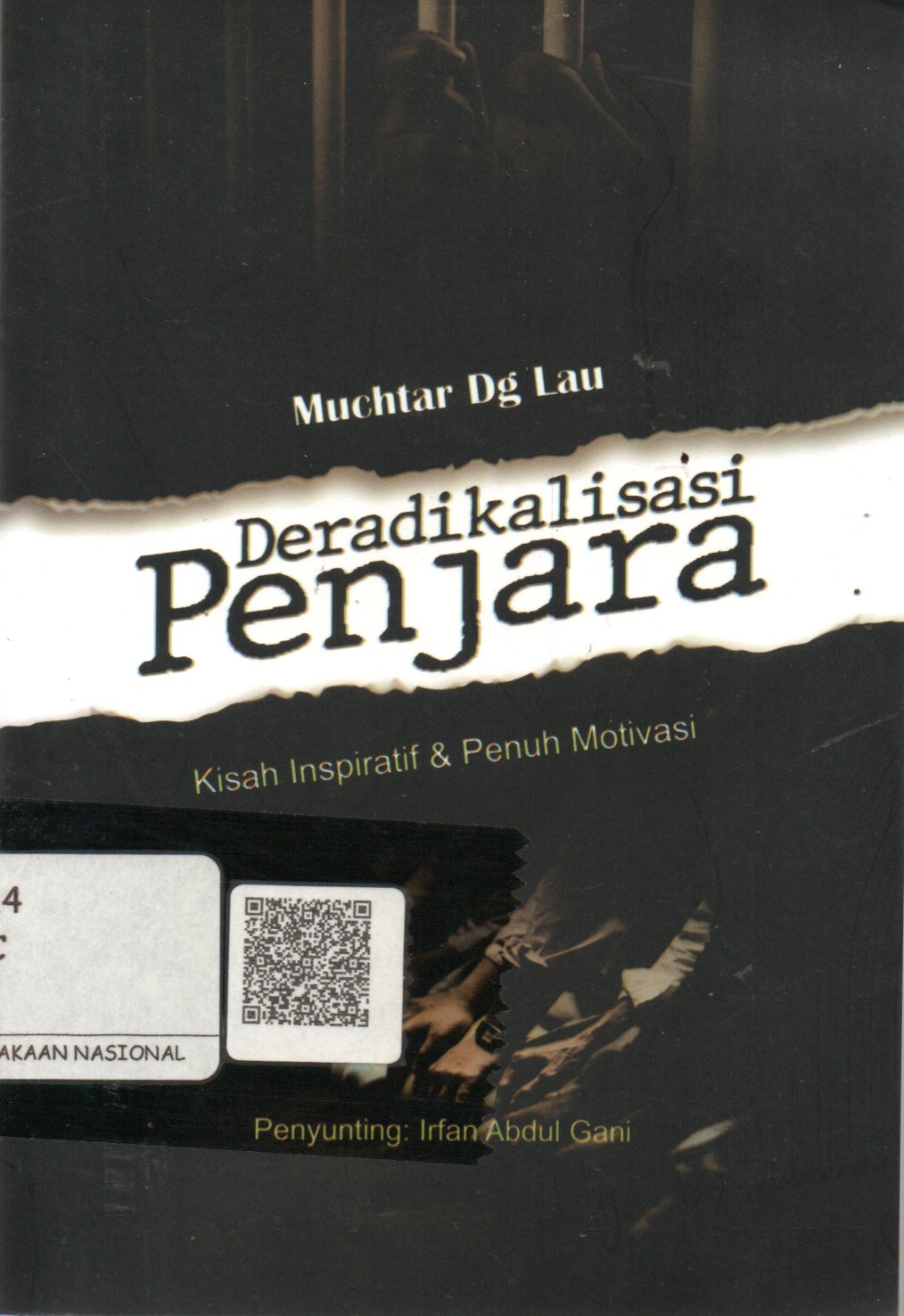 Sampul Deradikalisasi Penjara :  Kisah Inspiratif dan Penuh Motivasi / Penyunting: Irfan Abdul Gani