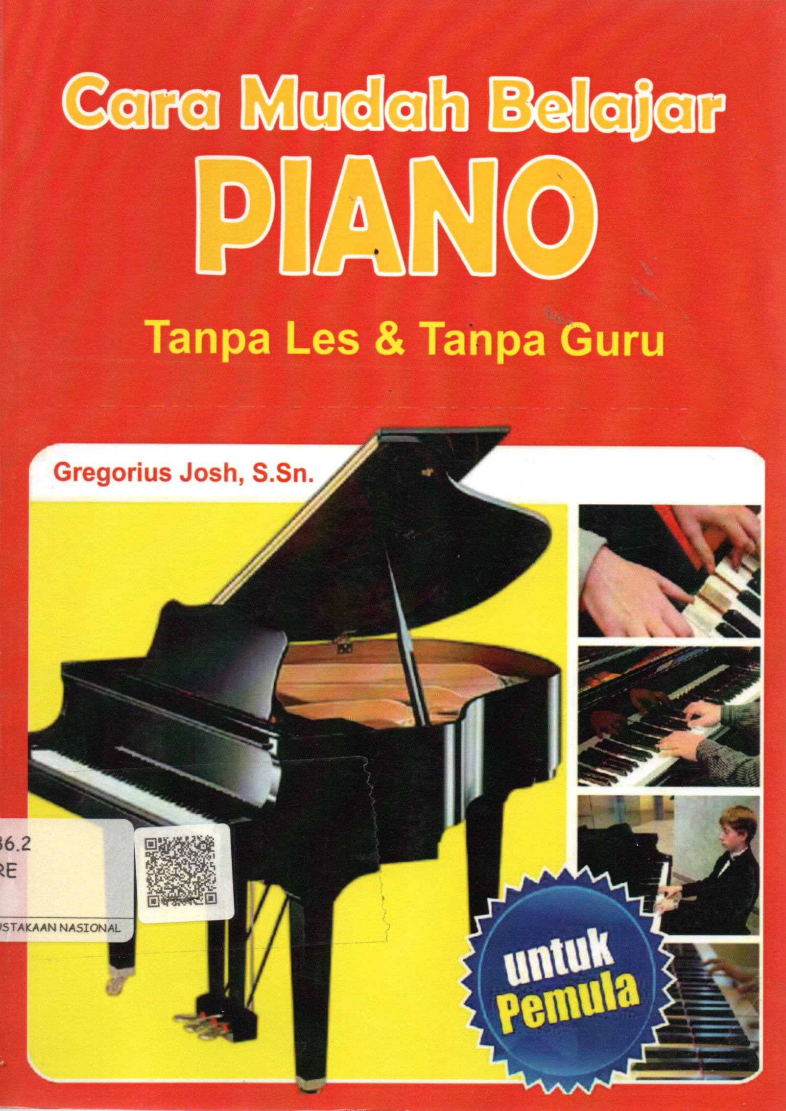 Sampul Cara Mudah Belajar Piano :  Tanpa Les dan Tanpa Guru