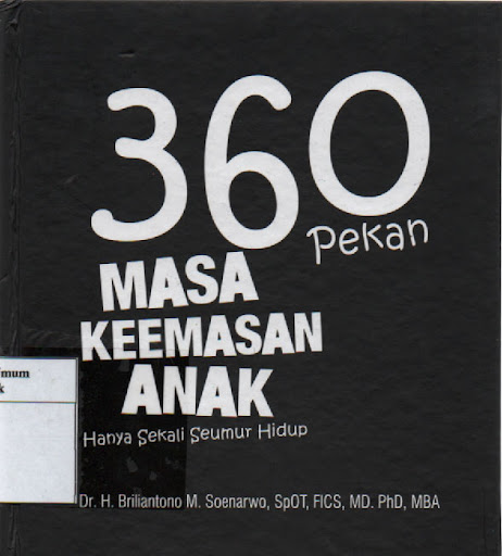 Sampul 360 Pekan Masa Keemasan Anak :  Hanya Sekali Seumur Hidup / Editor: Dwi Bagus MB