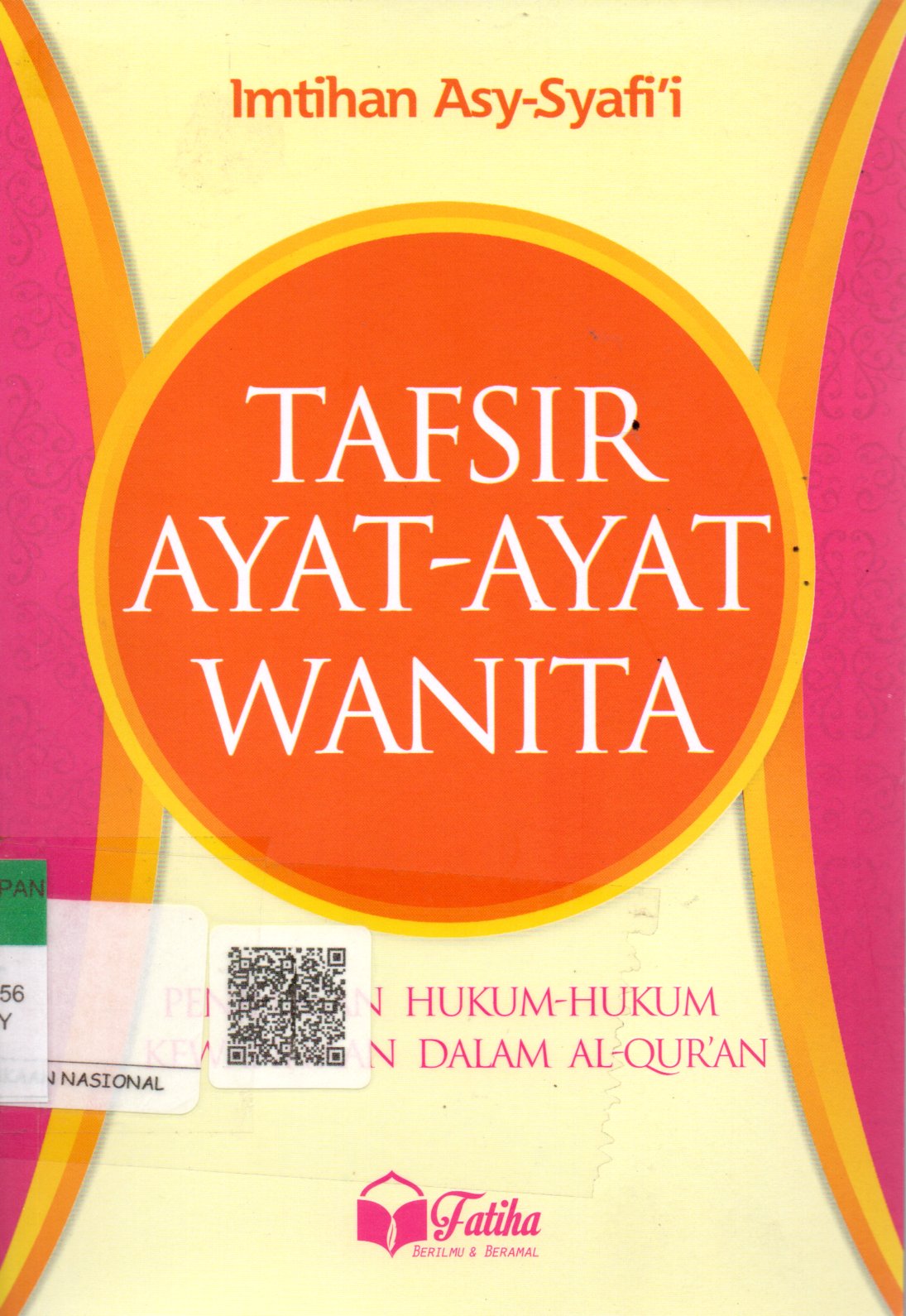 Sampul Tafsir Ayat-Ayat Wanita :  Penjelasan Hukum-Hukum Kewanitaan dalam Al-Qur'an / Editor: Muhtadawan Bahri