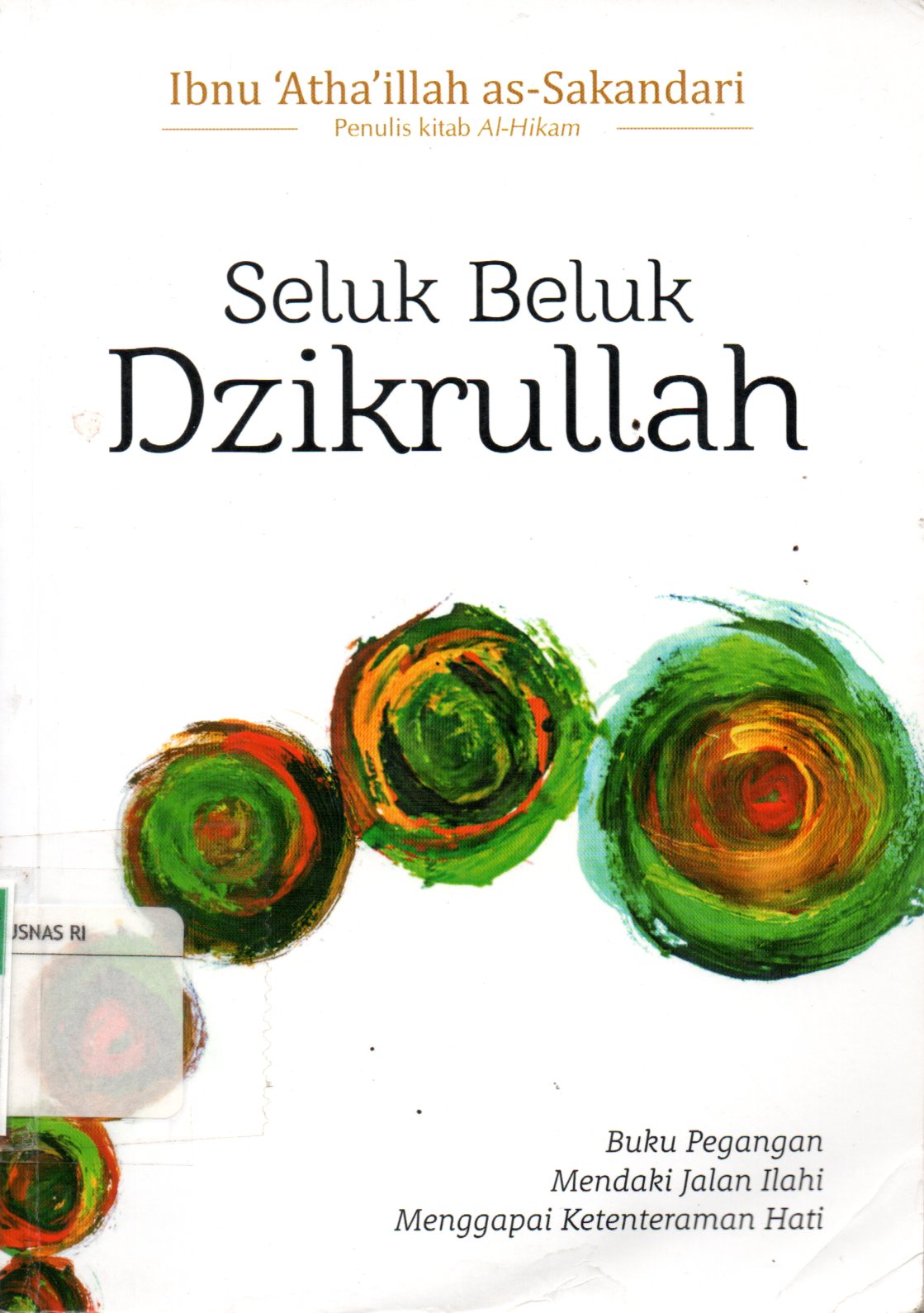 Sampul Seluk Beluk Dzikrullah :  Buku Pegangan Mendaki Jalan Ilahi Menggapai Ketenteraman Hati / Penerjemah: Kaserun AS Rahman