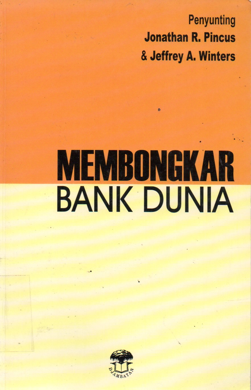 Sampul Membongkar Bank Dunia / Alih Bahasa: A. Horo Rambadeta