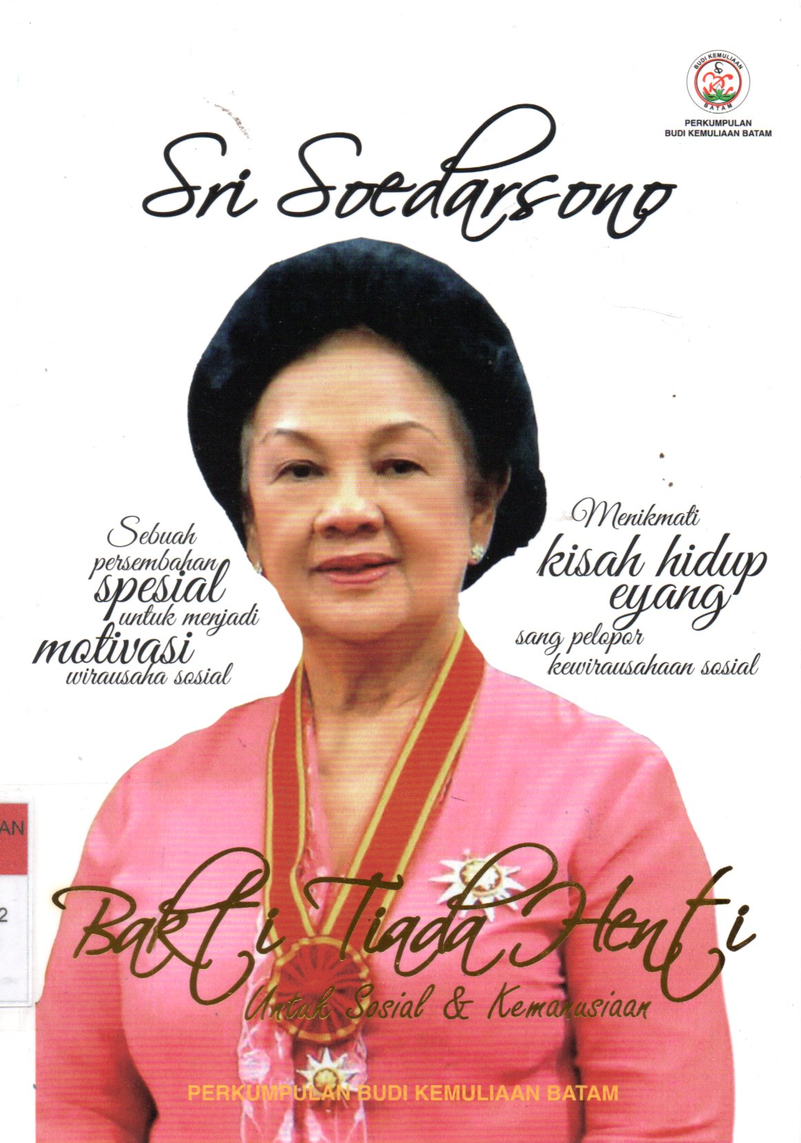 Sampul Sri Soedarsono :  Bakti Tiada Henti untuk Sosial dan Kemanusiaan / Penyunting: Chairoel Anwar