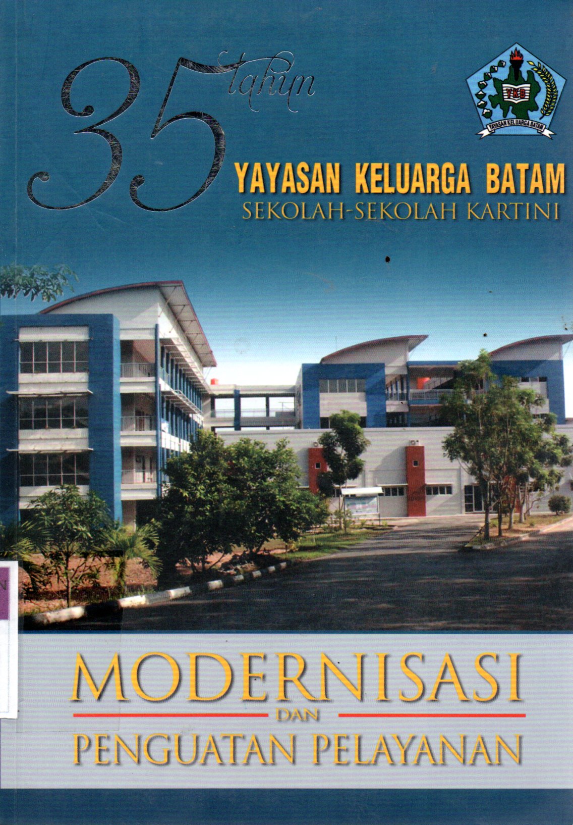 Sampul 35 Tahun Sekolah-Sekolah Kartini Yayasan Keluarga Batam :  Modernisasi dan Penguatan Pelayanan