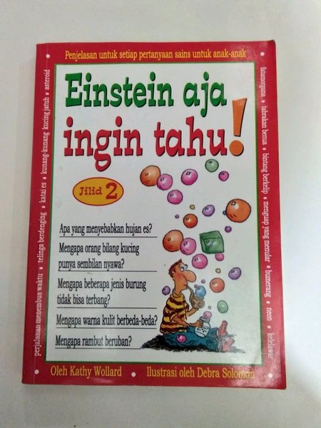Sampul Einstein Aja Ingin Tahu Jilid 2 = How Come / Penerjemah : Esther S. Mandjani