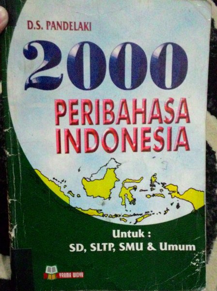 Sampul 2000 Peribahasa Indonesia :  untuk SD, SLTP, SMU & Umum / D.S. Pandelaki