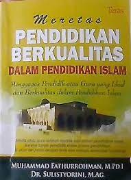 Sampul Meretas Pendidikan Berkualitas Dalam Pendidikan Islam :  Menggagas Pendidik atau Guru yang Ideal dan Berkualitas dalam Pendidikan Islam / Muhammad Fathurrohman & Sulistyorini