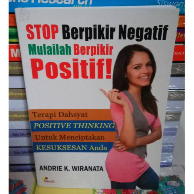 Sampul Stop Berpikir Negatif Mulailah Berpikir Positif :  Terapi Dahsyat Positive Thinking Untuk Menciptakan Kesuksesan Anda / Penyunting : Terry Perdanawati
