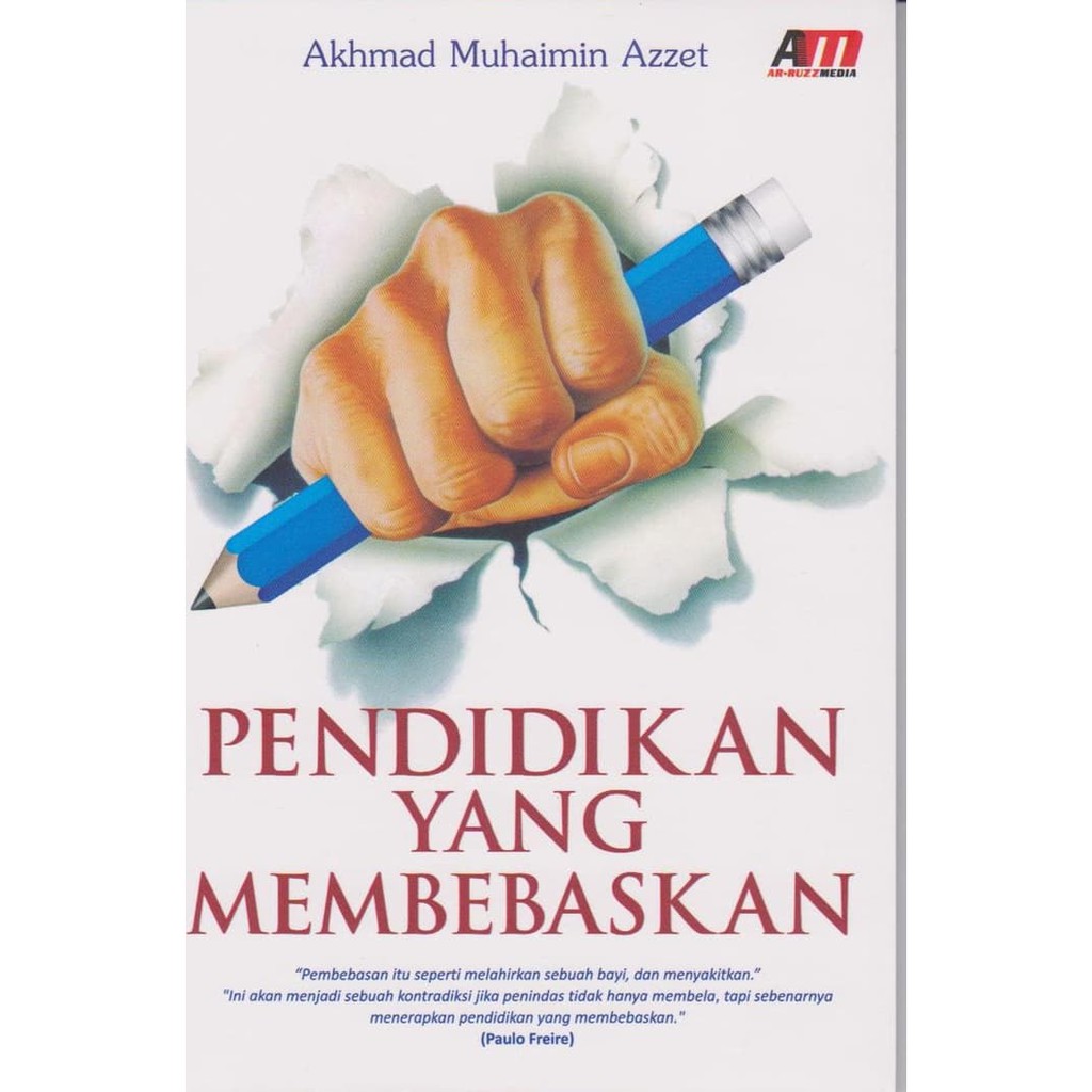 Sampul Pendidikan yang Membebaskan / Akhmad Muhaimin Azzet