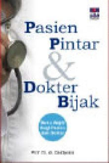 Sampul Pasien Pintar Dan Dokter Bijak / Prof. Dr. dr. Daldiyono