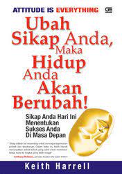 Sampul Ubah Sikap Anda, Maka Hidup Anda Akan Berubah / Keith Harrell
