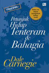 Sampul Petunjuk Hidup Tenteram & Bahagia / Dale Carnegie